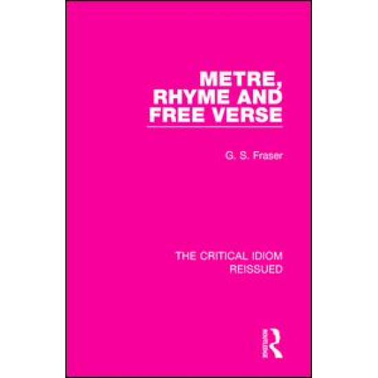 Metre, Rhyme and Free Verse Metre, Rhyme and Free Verse