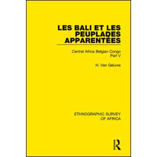 Les Bali et les Peuplades Apparentées (Ndaka-Mbo-Beke-Lika-Budu-Nyari)