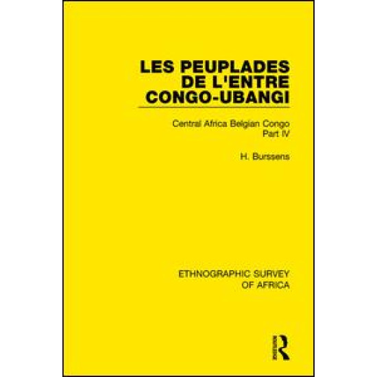 Les Peuplades de L'Entre Congo-Ubangi (Ngbandi, Ngbaka, Mbandja, Ngombe et Gens D'Eau)