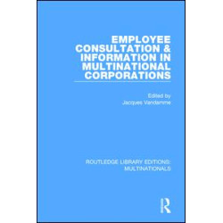 Employee Consultation and Information in Multinational Corporations Employee Consultation and Information in Multinational Corporations