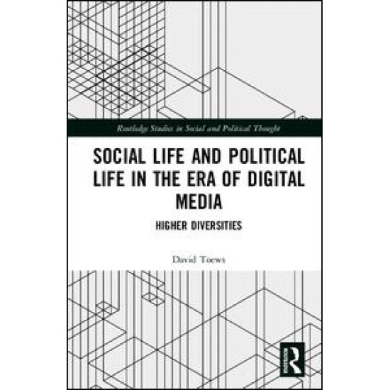 Social Life and Political Life in the Era of Digital Media