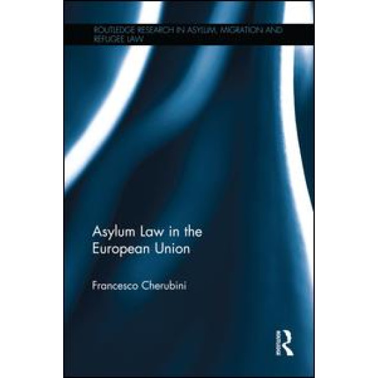 Asylum Law in the European Union Asylum Law in the European Union