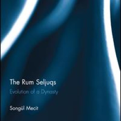 The Rum Seljuqs The Rum Seljuqs