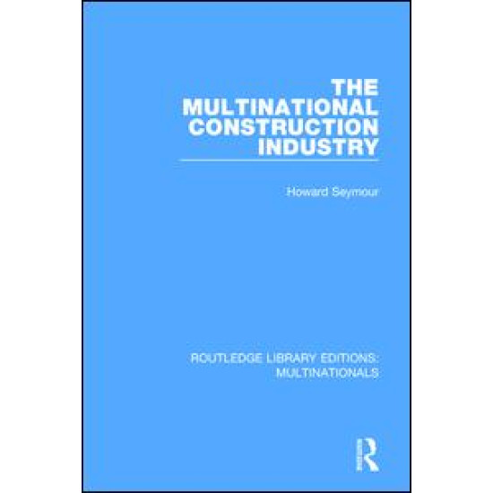 The Multinational Construction Industry The Multinational Construction Industry