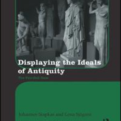 Displaying the Ideals of Antiquity Displaying the Ideals of Antiquity