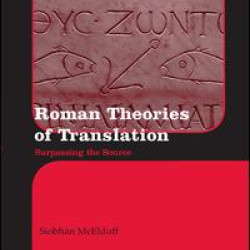 Roman Theories of Translation Roman Theories of Translation