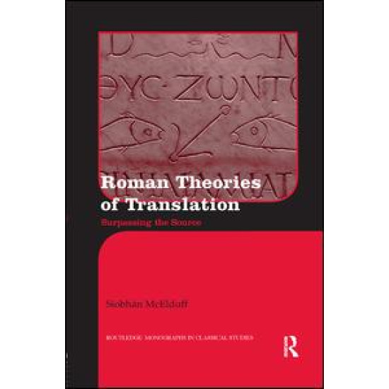 Roman Theories of Translation Roman Theories of Translation