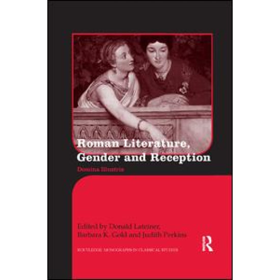 Roman Literature, Gender and Reception Roman Literature, Gender and Reception