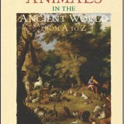 Animals in the Ancient World from A to Z Animals in the Ancient World from A to Z