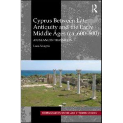 Cyprus between Late Antiquity and the Early Middle Ages (ca. 600–800) Cyprus between Late Antiquity and the Early Middle Ages (ca. 600–800)