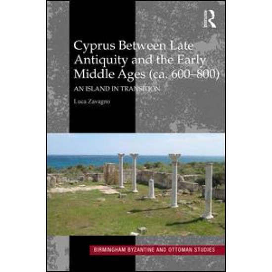 Cyprus between Late Antiquity and the Early Middle Ages (ca. 600–800) Cyprus between Late Antiquity and the Early Middle Ages (ca. 600–800)
