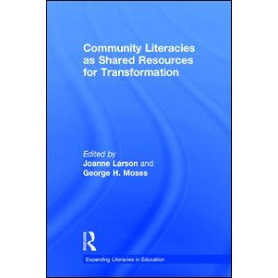 Community Literacies as Shared Resources for Transformation