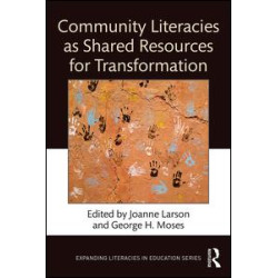 Community Literacies as Shared Resources for Transformation