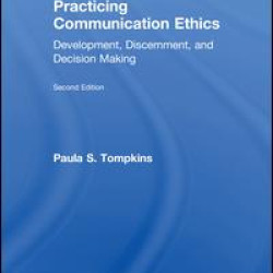 Practicing Communication Ethics Practicing Communication Ethics