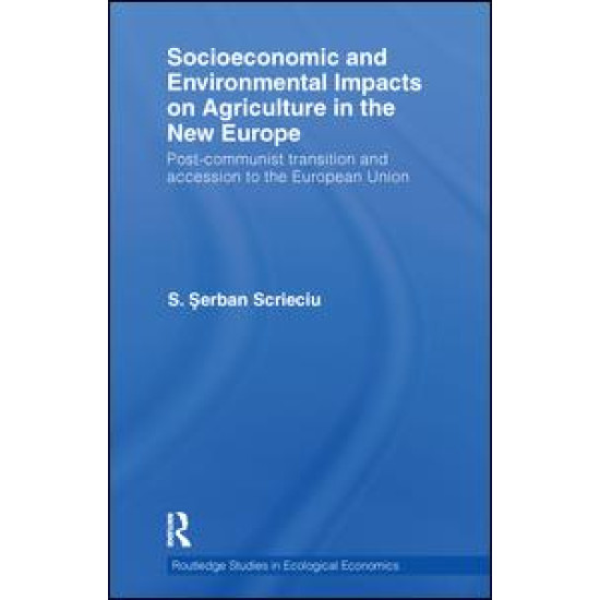 Socioeconomic and Environmental Impacts on Agriculture in the New Europe