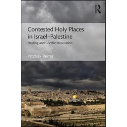 Contested Holy Places in Israel–Palestine Contested Holy Places in Israel–Palestine