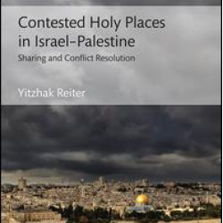 Contested Holy Places in Israel–Palestine Contested Holy Places in Israel–Palestine