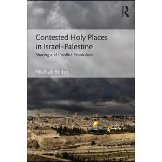 Contested Holy Places in Israel–Palestine Contested Holy Places in Israel–Palestine