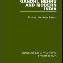 Gandhi, Nehru and Modern India Gandhi, Nehru and Modern India
