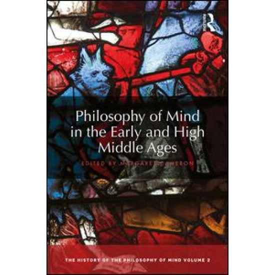 Philosophy of Mind in the Early and High Middle Ages Philosophy of Mind in the Early and High Middle Ages