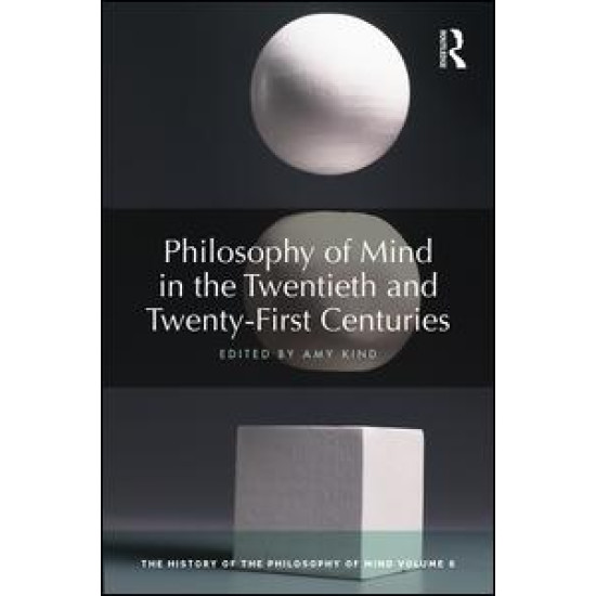 Philosophy of Mind in the Twentieth and Twenty-First Centuries Philosophy of Mind in the Twentieth and Twenty-First Centuries