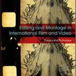 Editing and Montage in International Film and Video Editing and Montage in International Film and Video