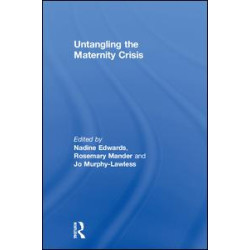 Untangling the Maternity Crisis Untangling the Maternity Crisis