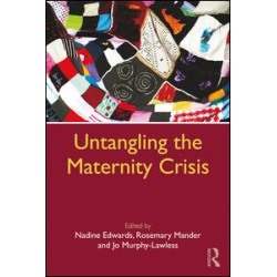Untangling the Maternity Crisis Untangling the Maternity Crisis