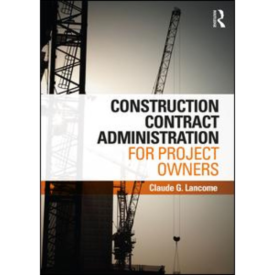 Construction Contract Administration for Project Owners Construction Contract Administration for Project Owners