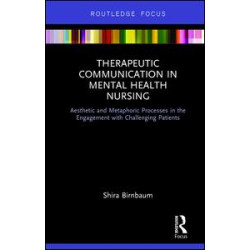 Therapeutic Communication in Mental Health Nursing Therapeutic Communication in Mental Health Nursing
