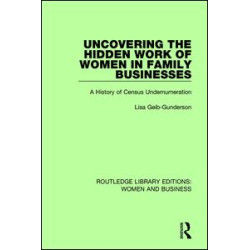 Uncovering the Hidden Work of Women in Family Businesses Uncovering the Hidden Work of Women in Family Businesses