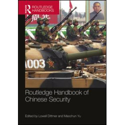 Routledge Handbook of Chinese Security Routledge Handbook of Chinese Security