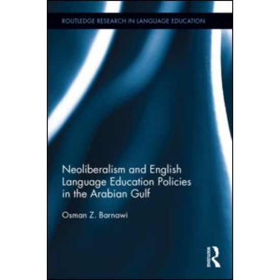 Neoliberalism and English Language Education Policies in the Arabian Gulf