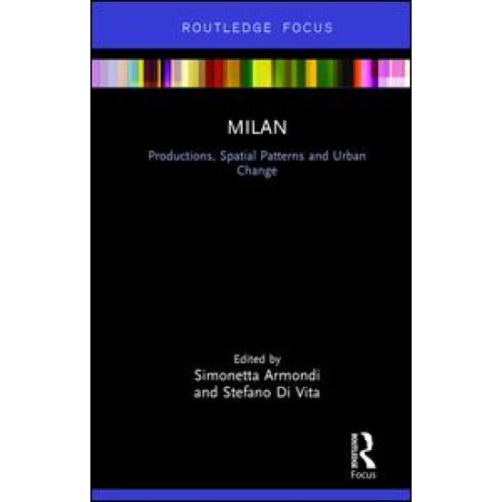 Milan: Productions, Spatial Patterns and Urban Change