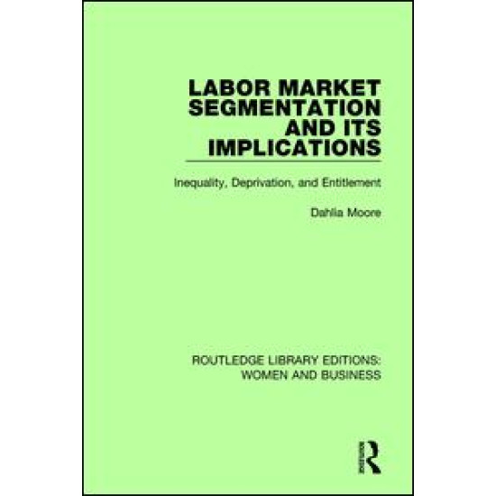 Labor Market Segmentation and its Implications Labor Market Segmentation and its Implications