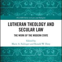 Lutheran Theology and Secular Law Lutheran Theology and Secular Law