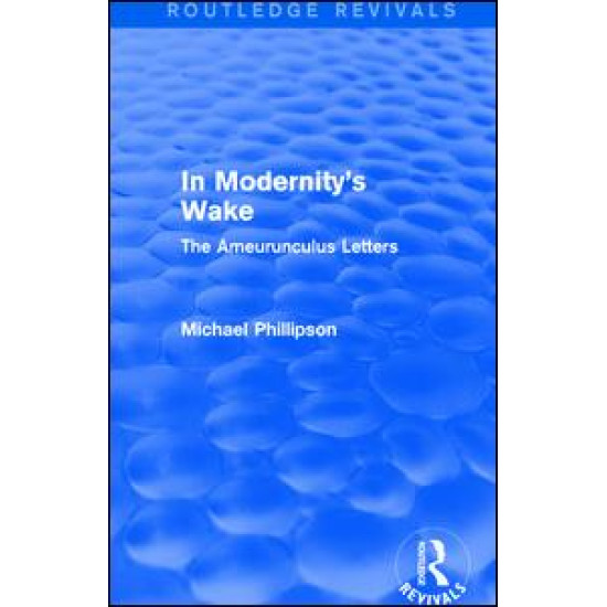 Routledge Revivals: In Modernity's Wake (1989)