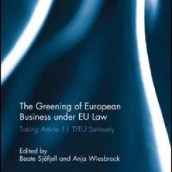 The Greening of European Business under EU Law The Greening of European Business under EU Law