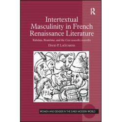 Intertextual Masculinity in French Renaissance Literature Intertextual Masculinity in French Renaissance Literature
