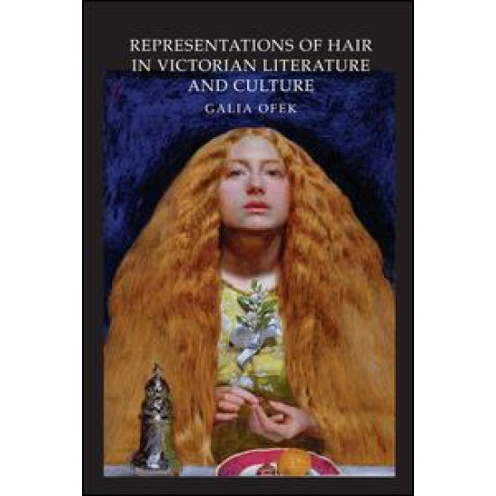 Representations of Hair in Victorian Literature and Culture Representations of Hair in Victorian Literature and Culture