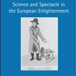 Science and Spectacle in the European Enlightenment