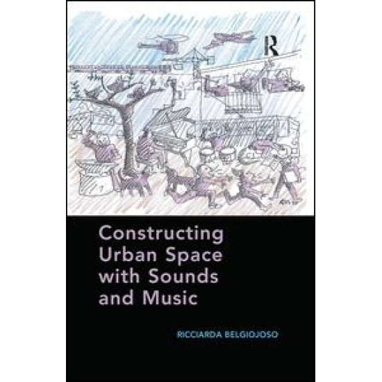 Constructing Urban Space with Sounds and Music Constructing Urban Space with Sounds and Music