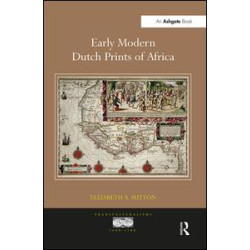 Early Modern Dutch Prints of Africa Early Modern Dutch Prints of Africa