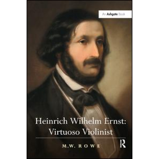 Heinrich Wilhelm Ernst: Virtuoso Violinist Heinrich Wilhelm Ernst: Virtuoso Violinist