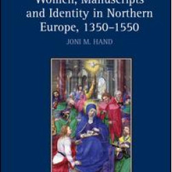 Women, Manuscripts and Identity in Northern Europe, 1350–1550