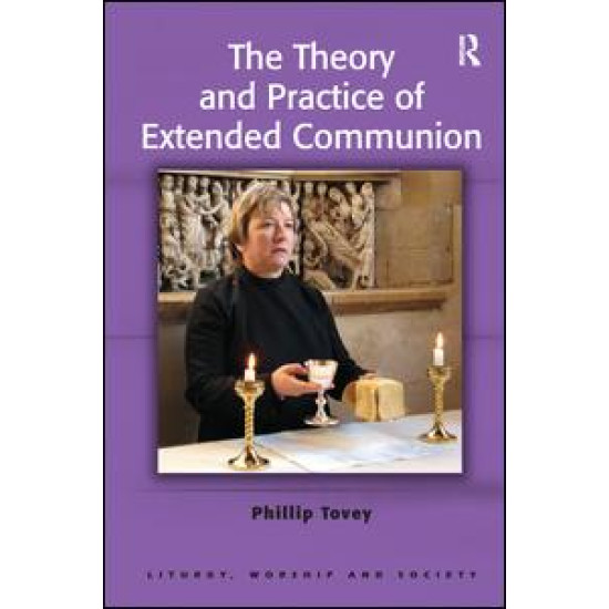 The Theory and Practice of Extended Communion The Theory and Practice of Extended Communion