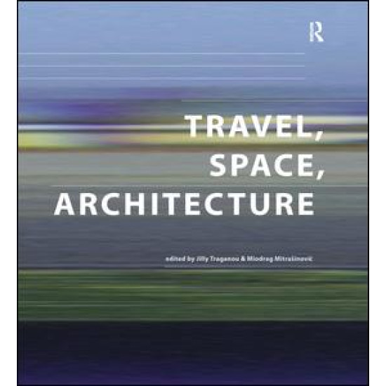 Travel, Space, Architecture Travel, Space, Architecture