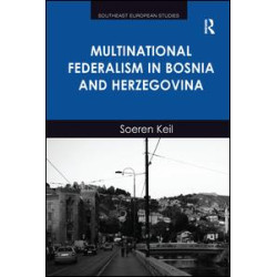 Multinational Federalism in Bosnia and Herzegovina Multinational Federalism in Bosnia and Herzegovina