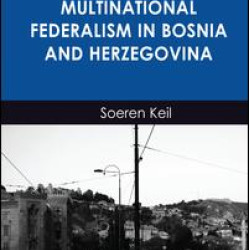 Multinational Federalism in Bosnia and Herzegovina Multinational Federalism in Bosnia and Herzegovina