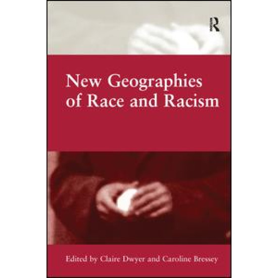 New Geographies of Race and Racism New Geographies of Race and Racism